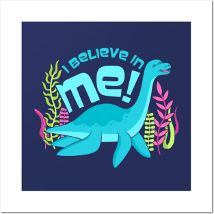 I Believe in Me (Nessie the Loch Ness Monster) Posters and Art